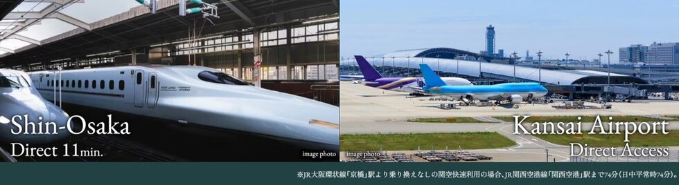 DIRECT ACCESS
新大阪も、関空も1本。